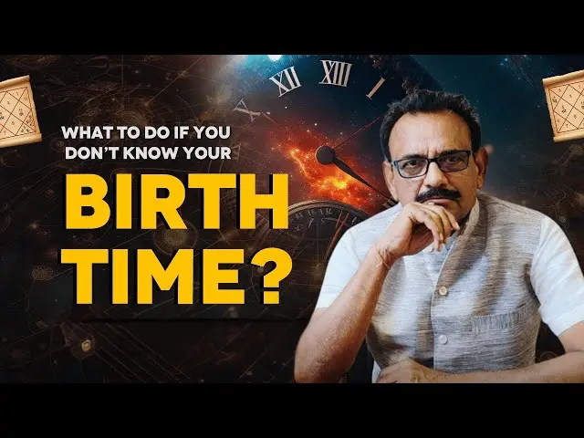 What to Do If You Don't Know Your Birth Time
